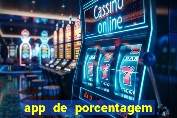 app de porcentagem de jogos slots